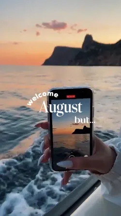 Welcome August But