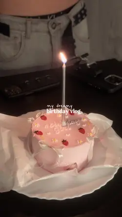 Birthday vlog dreamy