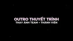 OUTRO THUYẾT TRÌNH
