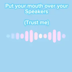 Mouth over speakers