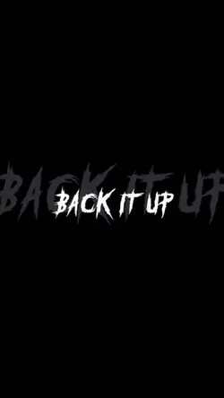 back it up. 