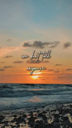 we dont talk anymore