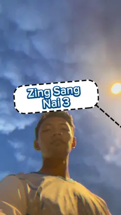 Zing Sang Nai3