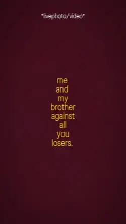 me and my brother