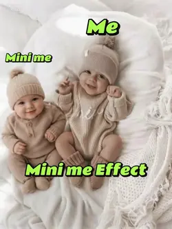 Mini Me Effect