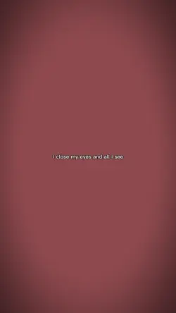 close my eyes 