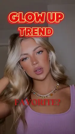 Glow up trend 