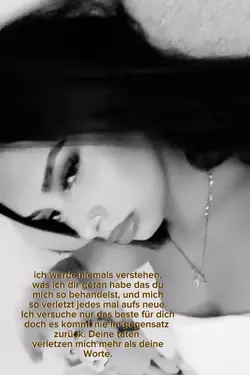 Du verletzt mich.
