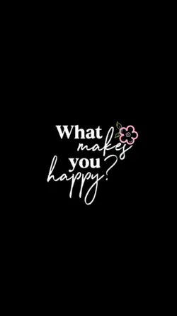 what makesyou happy