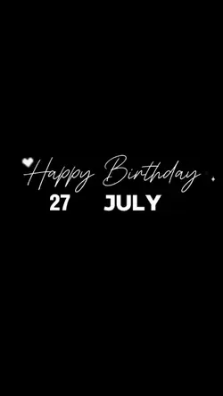BIRTHDAY 27 JULY