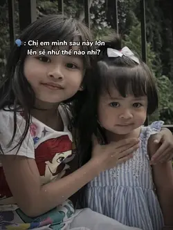 Chị em mình sau này