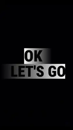 OK LET'S GO 