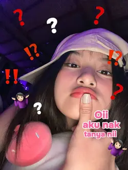 oii aku nak tanya ni