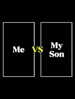 Me vs My Son
