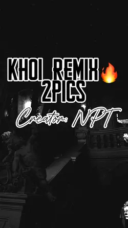 KHỞI REMIX 🔥