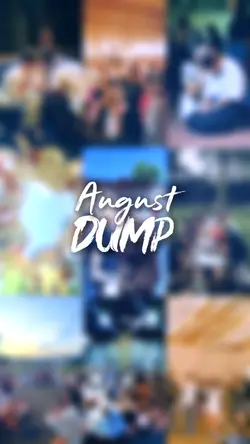 August Dump