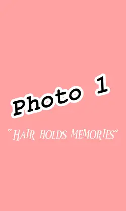 Hair holds memories