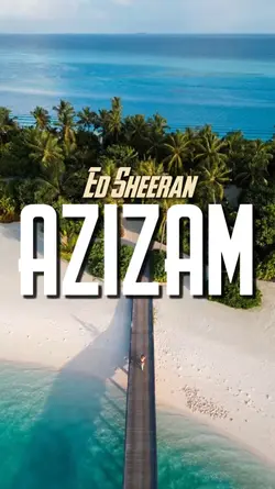 azizam ed sheeran