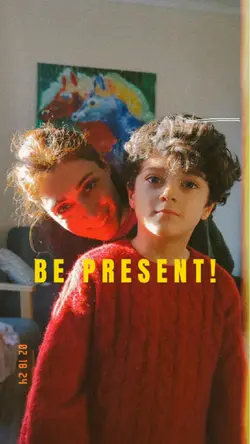 BE PRESENT!