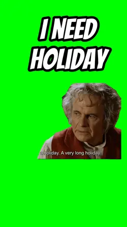 I need holiday 