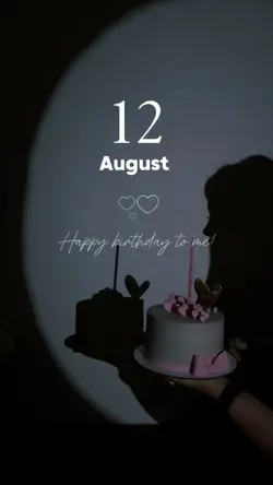HBD TO ME 12 AUGUST