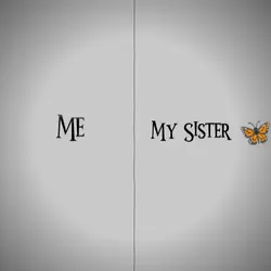 me/my sister 