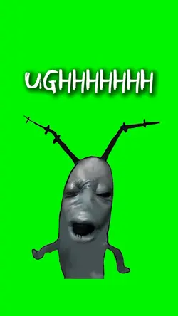 Plankton Meme ughhhh