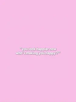 who's making u happy