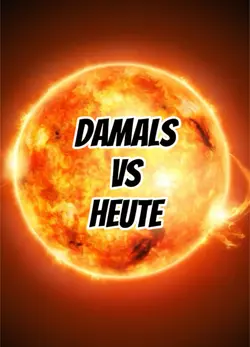 Damals vs heute