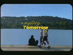 tomorrow Is mystery