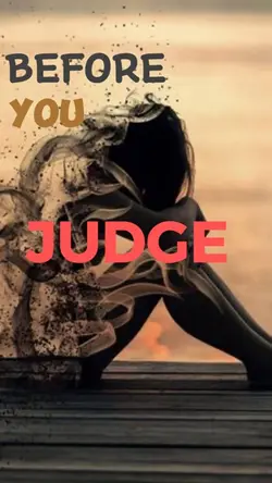 BEFORE YOU JUDG