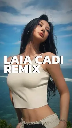 Laia cadi remix
