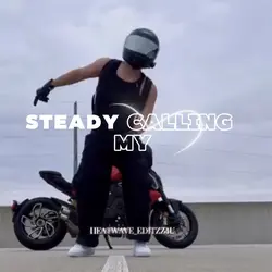 Steady calling my