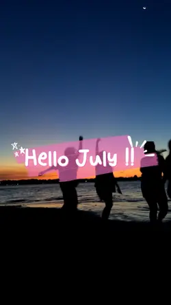 Hello July