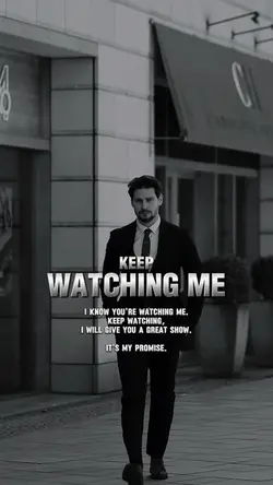 keep watching me