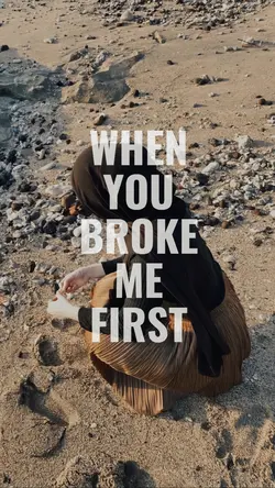 broke me first