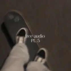 Free audio pt. 5