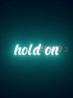 Hold on