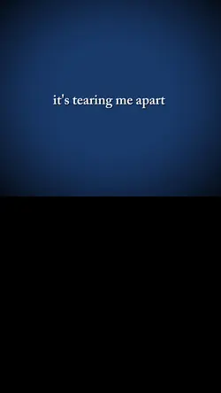 its tearing me apart