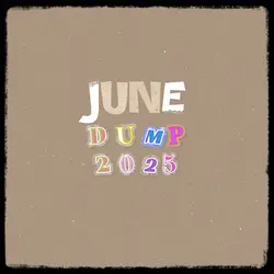 JUNE DUMP 2025
