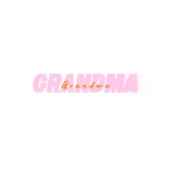 the theme is grandma