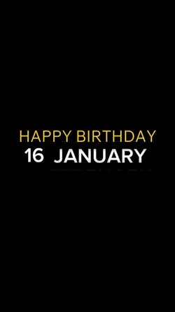 BIRTHDAY 16 JANUARY