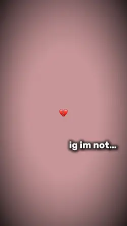 ig im not?… 💔