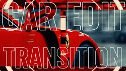 CAR EDIT TRANSITION