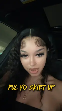 Pull yo skirt up