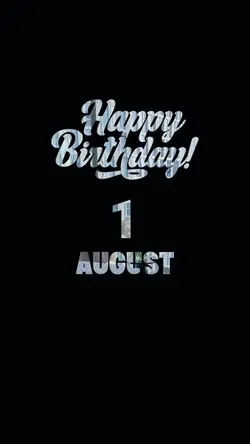 BIRTHDAY 1 AUGUST