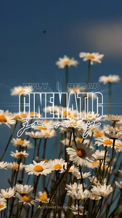 july cinematic recap