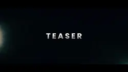 TEASER TRAILER 