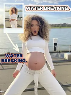 Water breaking.