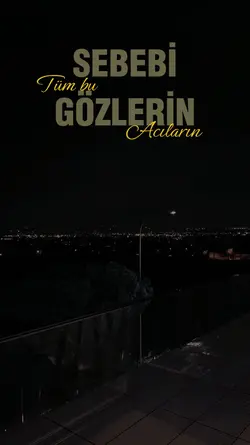 sebebi gözlerin